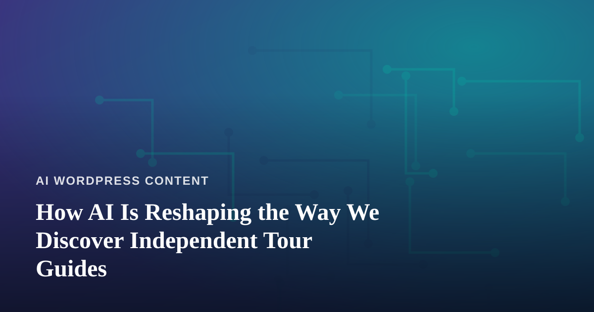 How AI Is Reshaping the Way We Discover Independent Tour Guides